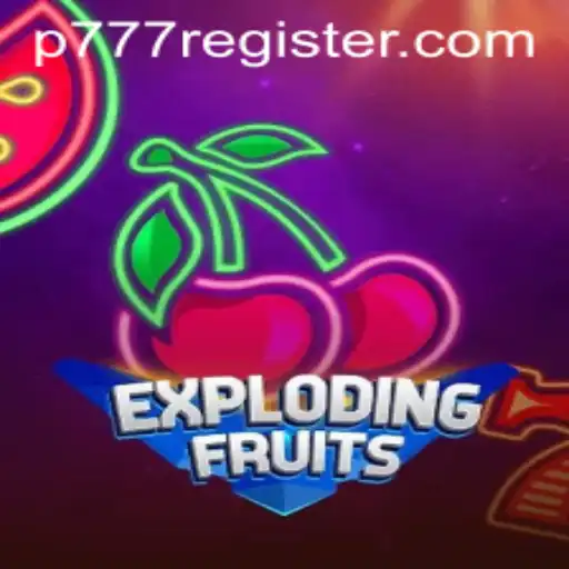 ExplodingFruits Game: A Fresh Blast of Fun with P777